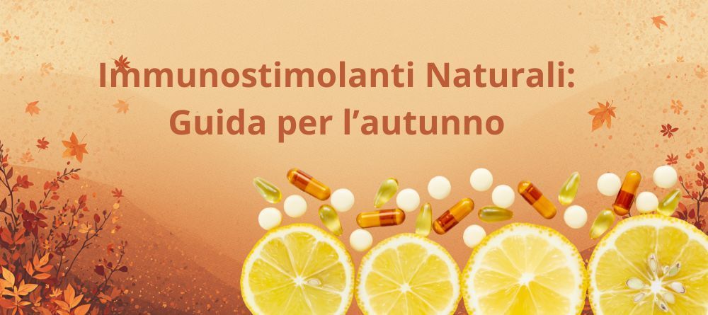 Immunostimolanti naturali: come prepararsi all&rsquo;autunno sostenendo le difese dell&rsquo;organismo